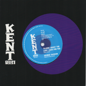 George Jackson - Talking About The Love I Have For You / It's Not Safe To Mess On Me 45 (Kent) 7