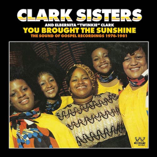 Clark Sisters - You Brought The Sunshine - Sound Of Gospel Recordings 1976-1981 CD (Westbound)