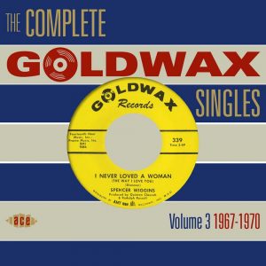 Complete Goldwax Singles Volume 3 1967-1970 - Various Artists 2X CD (Ace)