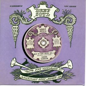 Eddie Parker - But If You Must Go / Debbie Taylor & The Hesitations - All That I Have 45 (Deep Soul) 7