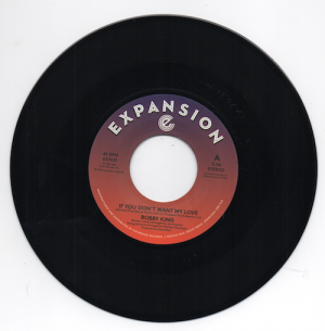Bobby King - If You Don't Want My Love / Lovers By Night 45 (Expansion) 7