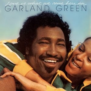 Garland Green - Love Is What We Came Here For CD (Expansion)