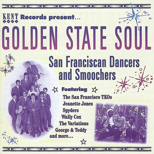 Golden State Soul - San Franciscan Dancers and Smoochers - Various Artists CD (Kent)