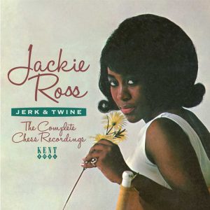 Jackie Ross - Jerk & Twine - The Complete Chess Recordings CD (Kent)