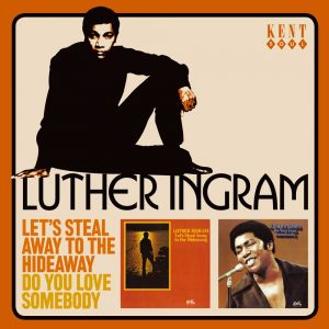 Luther Ingram - Let's Steal Away To The Hideaway / Do You Love Somebody CD (Kent)