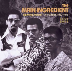 Main Ingredient - Spinning Around - The Singles 1967-1975 CD (Kent)