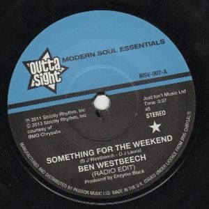 Ben Westbeech - Something For The Weekend (Radio Edit) / (Joey Negro Z Remix) 45