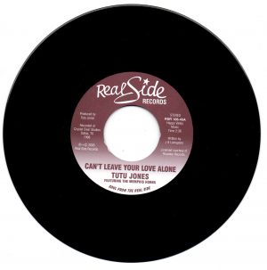 Tutu Jones - Can't Leave Your Love Alone / I've Been Loving You 45 (Real Side) 7