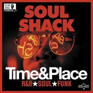 Soul Shack - Time & Place - Various Artists LP (Charly)