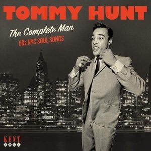 Tommy Hunt - The Complete Man - 60s NYC Soul Songs CD (Kent)
