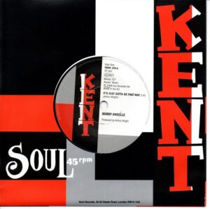 Bobby Angelle - It's Just Gotta Be That Way / There Goes My Baby 45 (Kent) 7