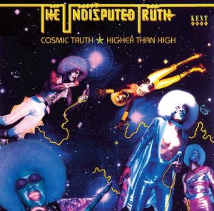 Undisputed Truth - Cosmic Truth / Higher Than High CD (Kent)