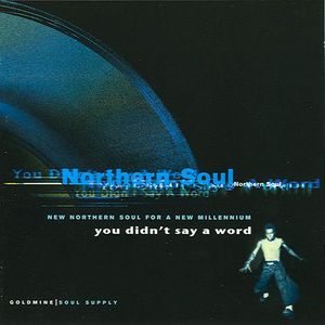 You Didn't Say A Word - New Northern Soul For A New Millennium CD